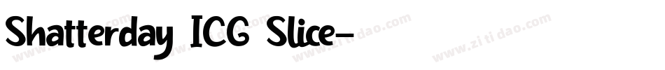 Shatterday ICG Slice字体转换